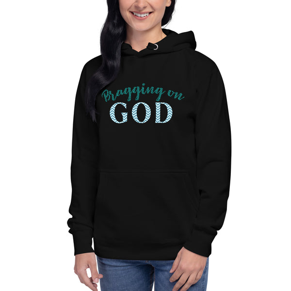 Bragging on God Hoodie