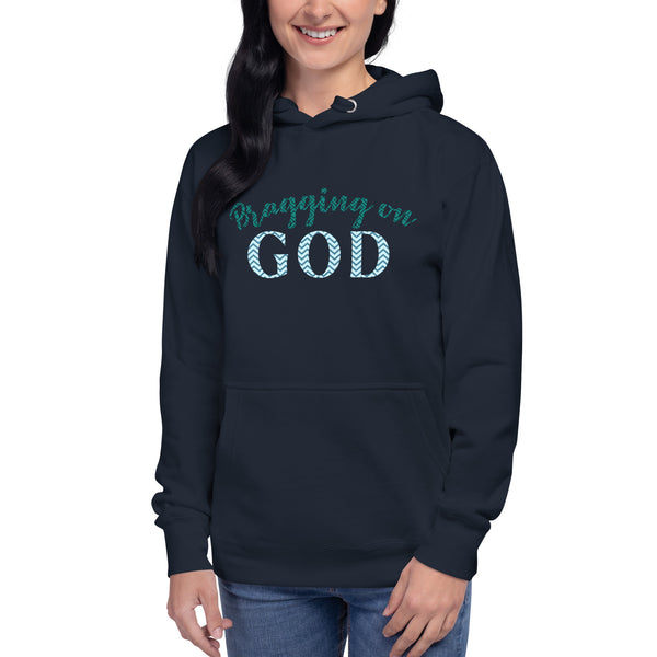 Bragging on God Hoodie